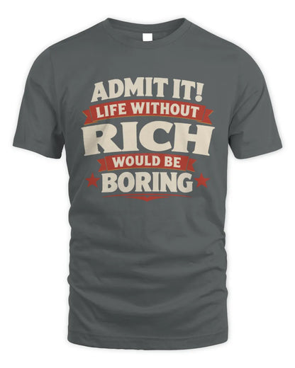 RICH P4 KT003 Personalized Funny Quote Apparel “Life Without NAME Would Be Boring” - Unisex Standard T-Shirt - Charcoal