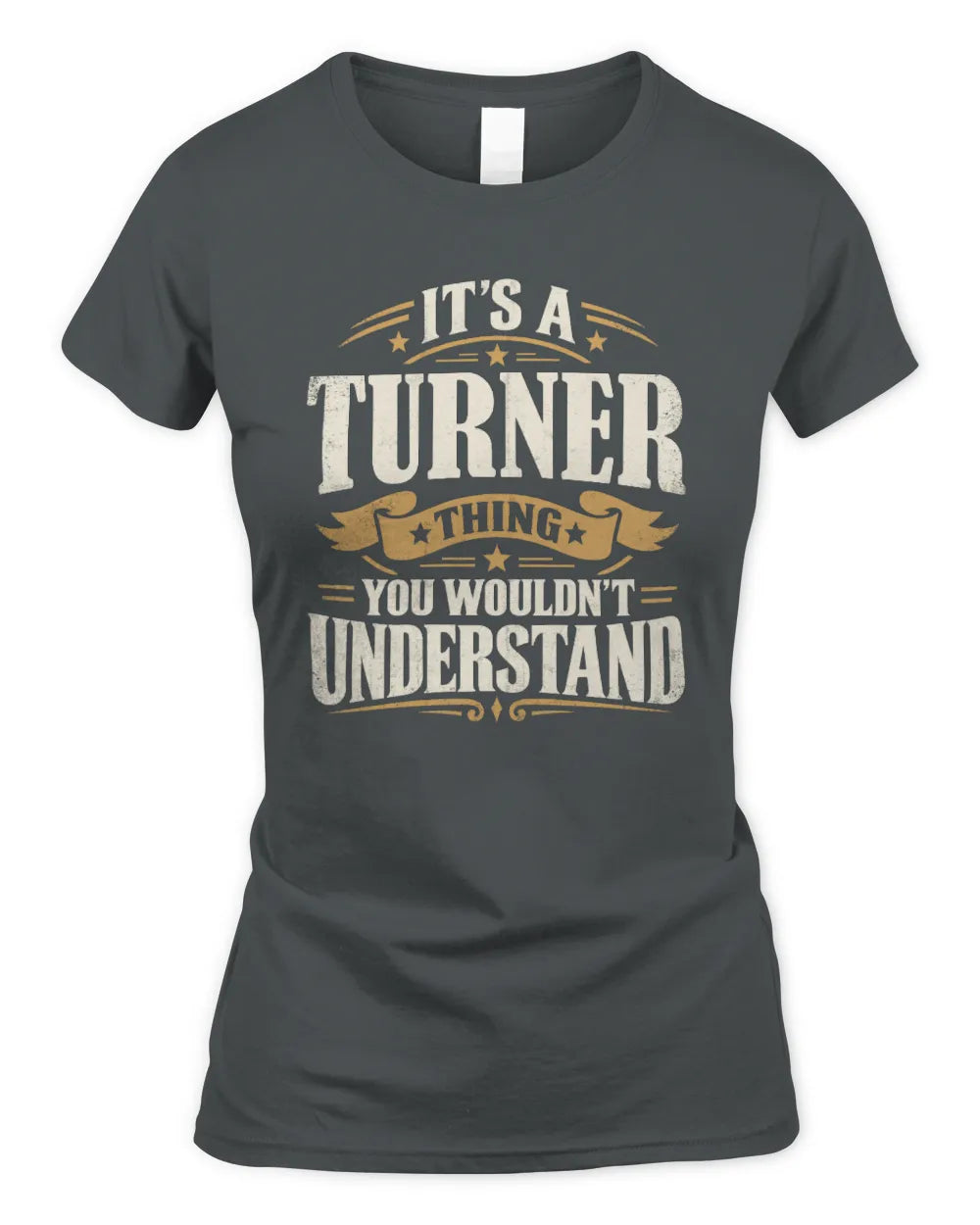 TURNER P08 TH51 - Personalized “It’s a/an [NAME] Thing – You Wouldn’t Understand” Shirt - Women's Standard T-Shirt - Charcoal