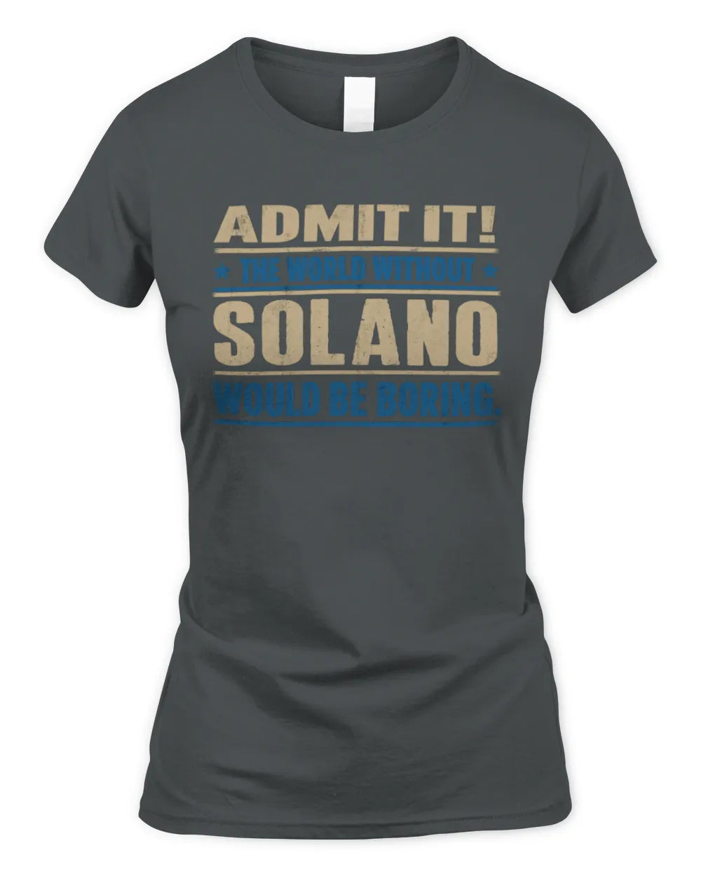 SOLANO TP68-K2-968 – Personalized Funny Quote Apparel “The World Without NAME Would Be Boring” - Women's Standard T-Shirt - Charcoal