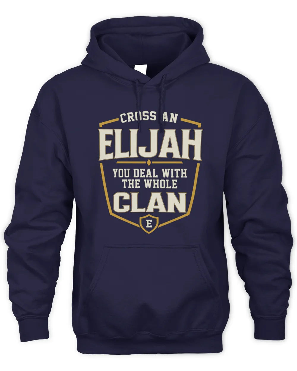 ELIJAH NT1-K008 Cross A/An NAME, You Deal With the Whole Clan | Personalized Vintage T-Shirt - Unisex Hoodie - Navy