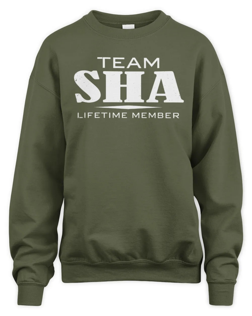 SHA BL62-K4-128 - Personalized “Team NAME Lifetime Member” - Unisex Sweatshirt - Military Green