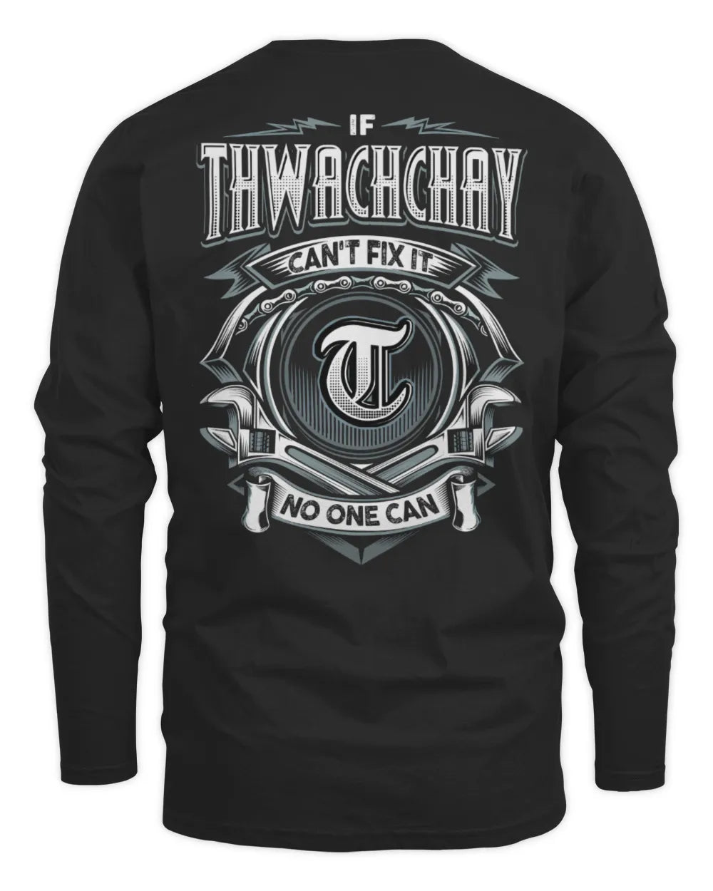 THWACHCHAY AP81-K4-626 - Personalized Ahmed Quote Apparel “If Ahmed Can't Fix It, No One Can” - Men's Long Sleeved T-Shirt - Black