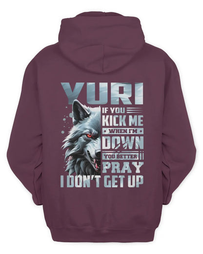 YURI AP62-K4-666 - Personalized Fierce Wolf Quote Apparel “If You Kick Me When I’m Down, You Better Pray I Don’t Get Up” - Unisex Hoodie - Maroon