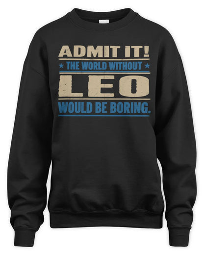 LEO TP68-K2-968 – Personalized Funny Quote Apparel “The World Without NAME Would Be Boring” - Unisex Sweatshirt - Black