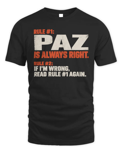 PAZ NP1-H006 
Always Right Personalized Name T-Shirt – Funny Custom Name Shirt