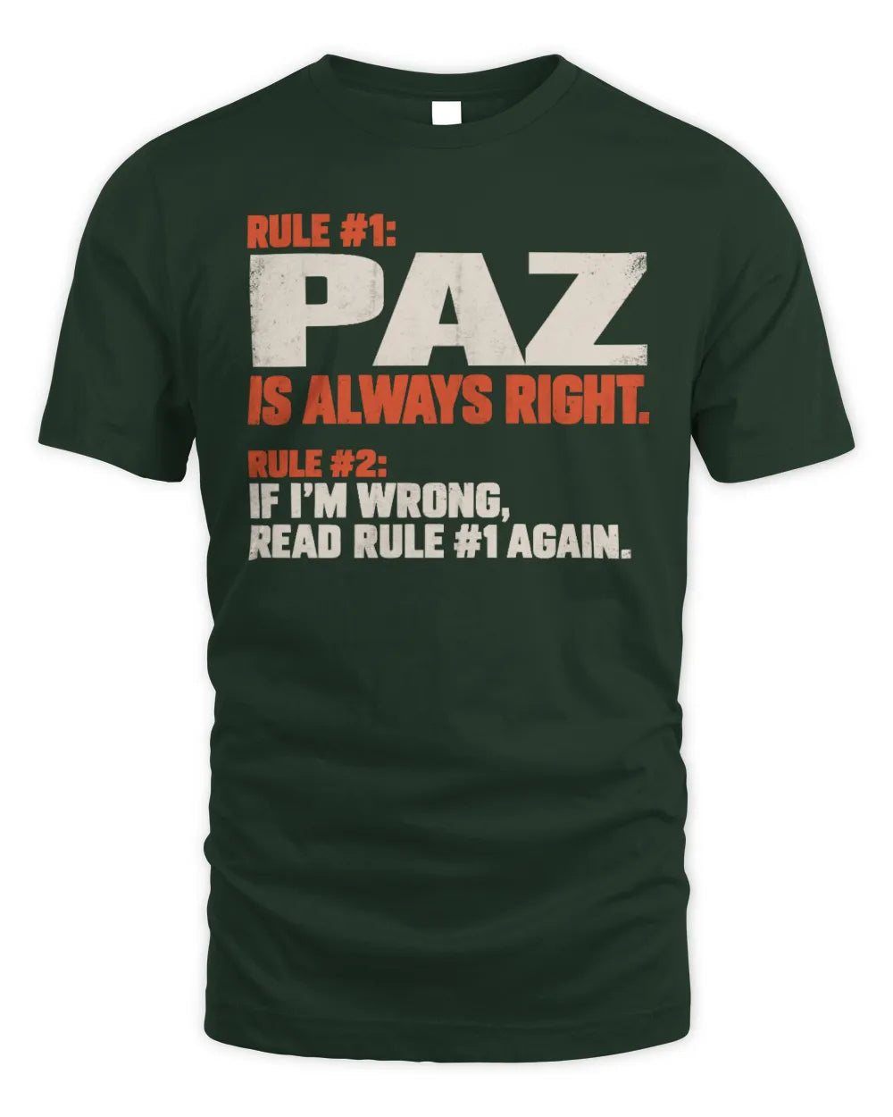 PAZ NP1-H006 
Always Right Personalized Name T-Shirt – Funny Custom Name Shirt - Unisex Standard T-Shirt - Forest Green