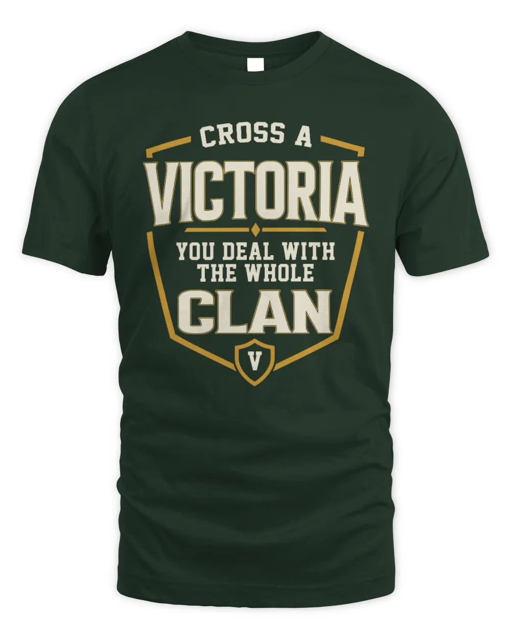 VICTORIA NT1-K008 Cross A/An NAME, You Deal With the Whole Clan | Personalized Vintage T-Shirt - Unisex Standard T-Shirt - Forest Green