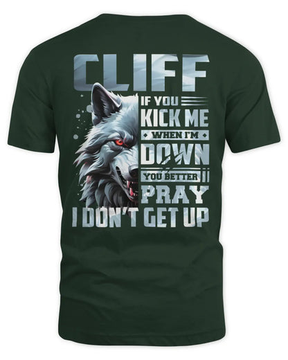 CLIFF AP62-K4-666 - Personalized Fierce Wolf Quote Apparel “If You Kick Me When I’m Down, You Better Pray I Don’t Get Up” - Unisex Standard T-Shirt - Forest Green