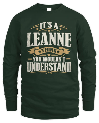 LEANNE P08 TH51 - Personalized “It’s a/an [NAME] Thing – You Wouldn’t Understand” Shirt - Men's Long Sleeved T-Shirt - Forest Green