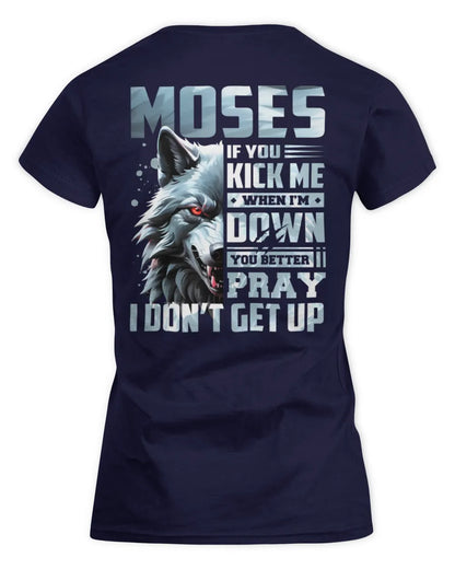 MOSES AP62-K4-666 - Personalized Fierce Wolf Quote Apparel “If You Kick Me When I’m Down, You Better Pray I Don’t Get Up” - Women's Standard T-Shirt - Navy
