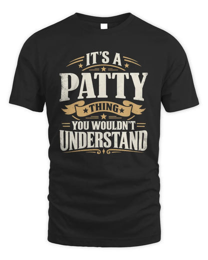 PATTY P08 TH51 - Personalized “It’s a/an [NAME] Thing – You Wouldn’t Understand” Shirt - Unisex Standard T-Shirt - Black
