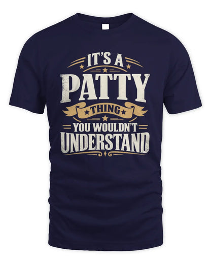 PATTY P08 TH51 - Personalized “It’s a/an [NAME] Thing – You Wouldn’t Understand” Shirt - Unisex Standard T-Shirt - Navy