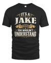 JAKE P08 TH51 - Personalized “It’s a/an [NAME] Thing – You Wouldn’t Understand” Shirt