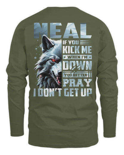 NEAL AP62-K4-666 - Personalized Fierce Wolf Quote Apparel “If You Kick Me When I’m Down, You Better Pray I Don’t Get Up” - Men's Long Sleeved T-Shirt - Military Green