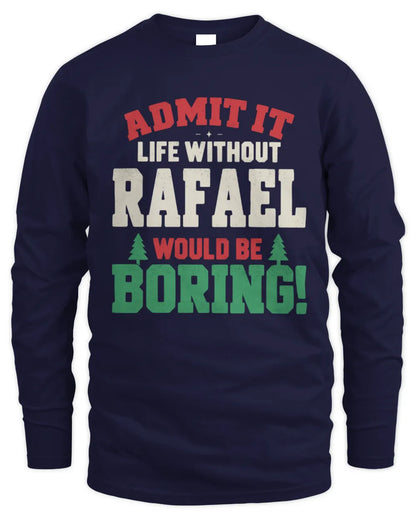 RAFAEL P5 TH08 Christmas T-Shirt – “Life Without NAME Would Be Boring” - Men's Long Sleeved T-Shirt - Navy