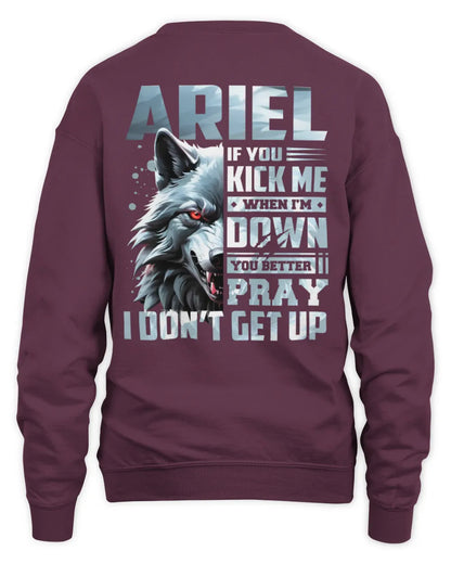 ARIEL AP62-K4-666 - Personalized Fierce Wolf Quote Apparel “If You Kick Me When I’m Down, You Better Pray I Don’t Get Up” - Unisex Sweatshirt - Maroon