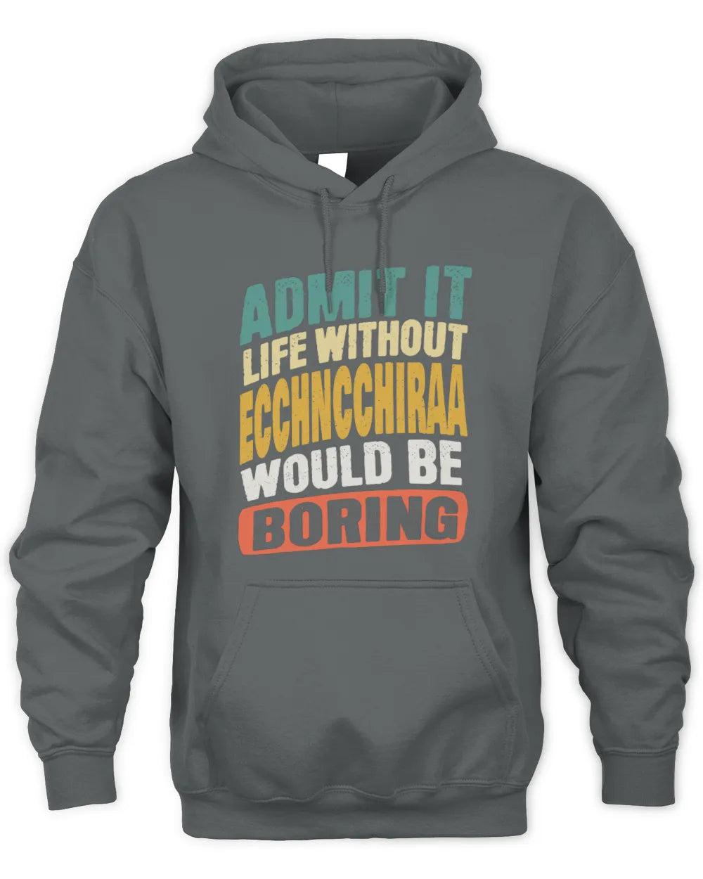 ECCHNCCHIRAA TP88-K4-229
Personalized Funny Quote Apparel “Life Without NAME Would Be Boring” - Unisex Hoodie - Charcoal