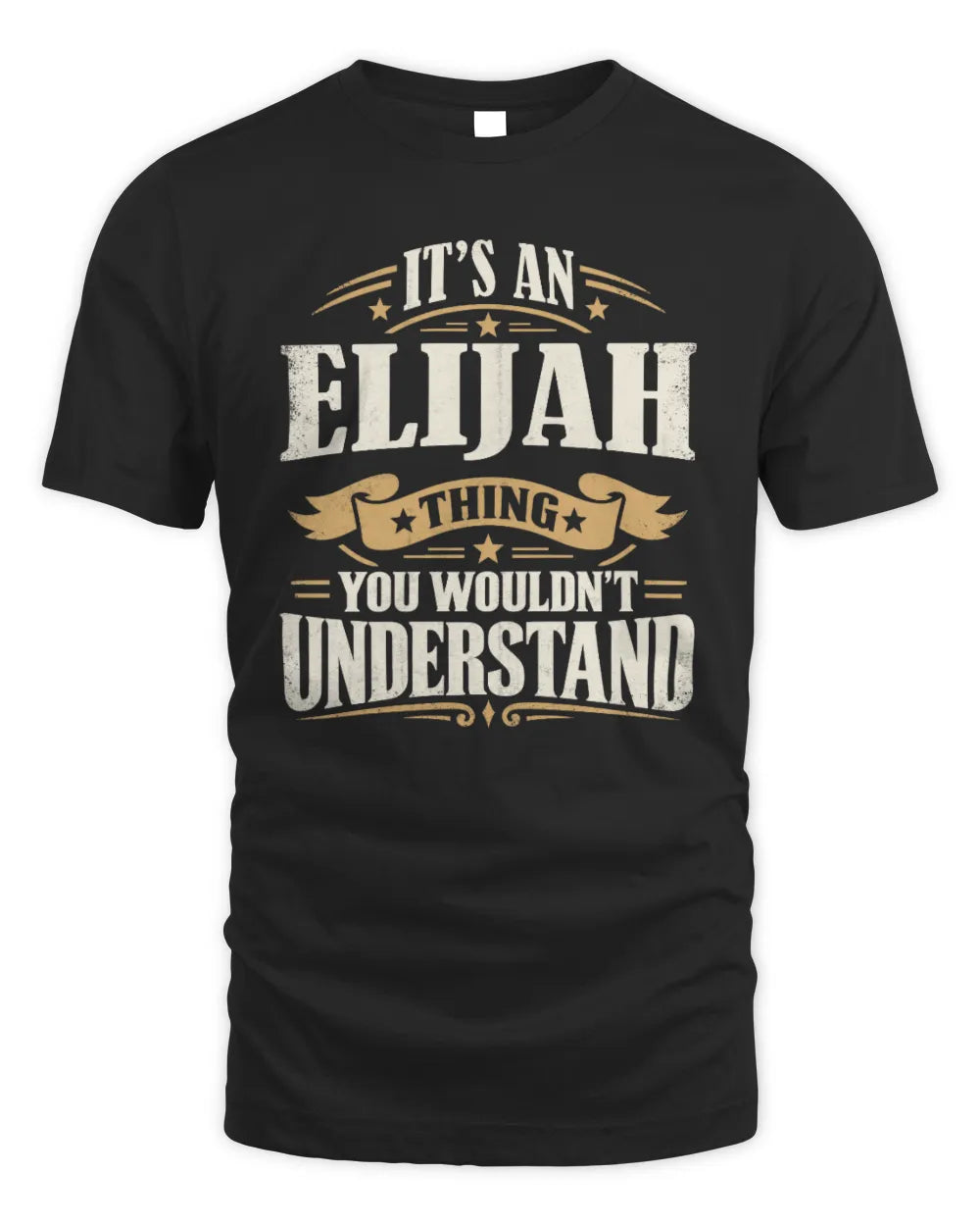 ELIJAH P08 TH51 - Personalized “It’s a/an [NAME] Thing – You Wouldn’t Understand” Shirt - Unisex Standard T-Shirt - Black