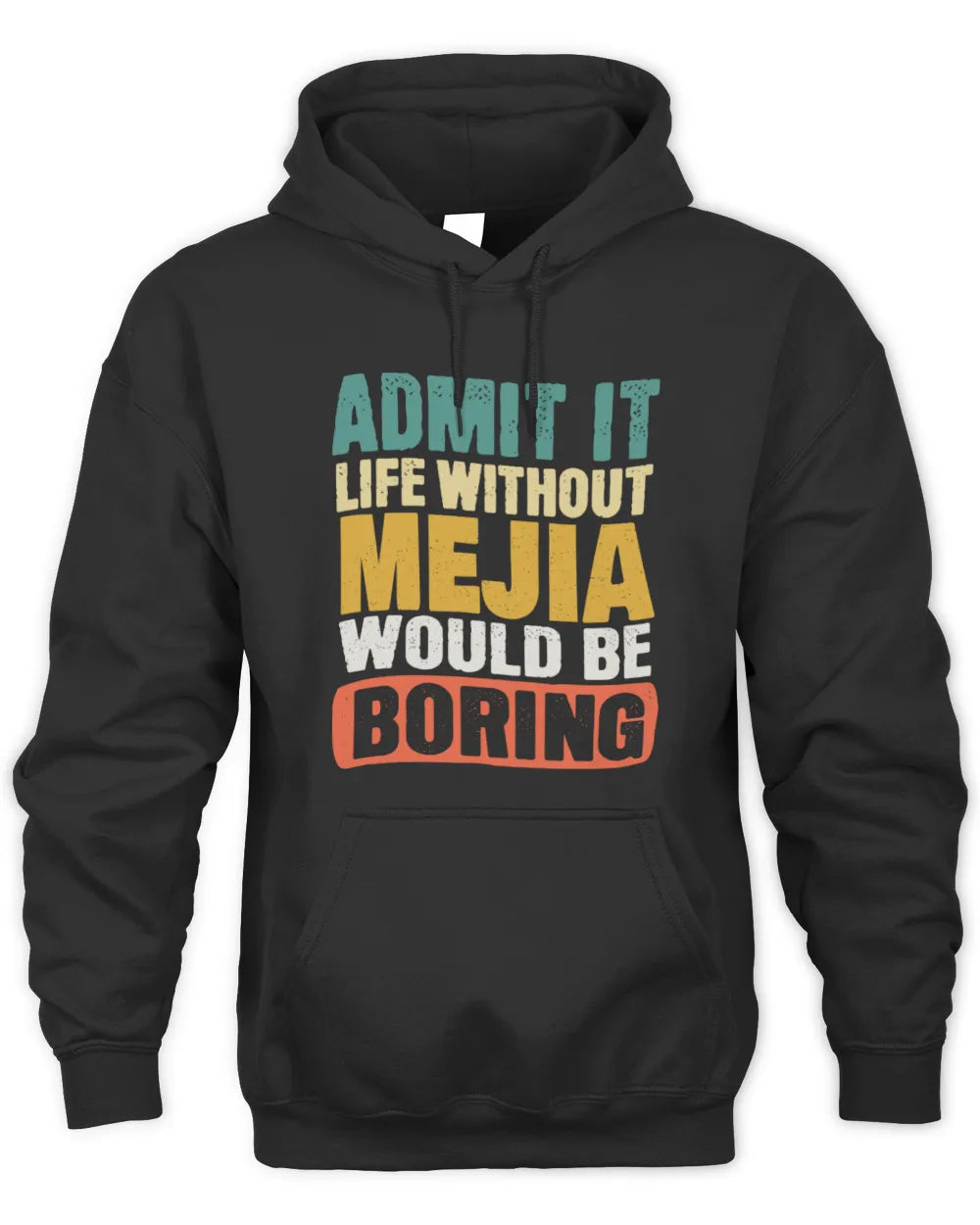 MEJIA TP86-K3-229 Personalized Funny Quote Apparel “Life Without NAME Would Be Boring” - Unisex Hoodie - Black