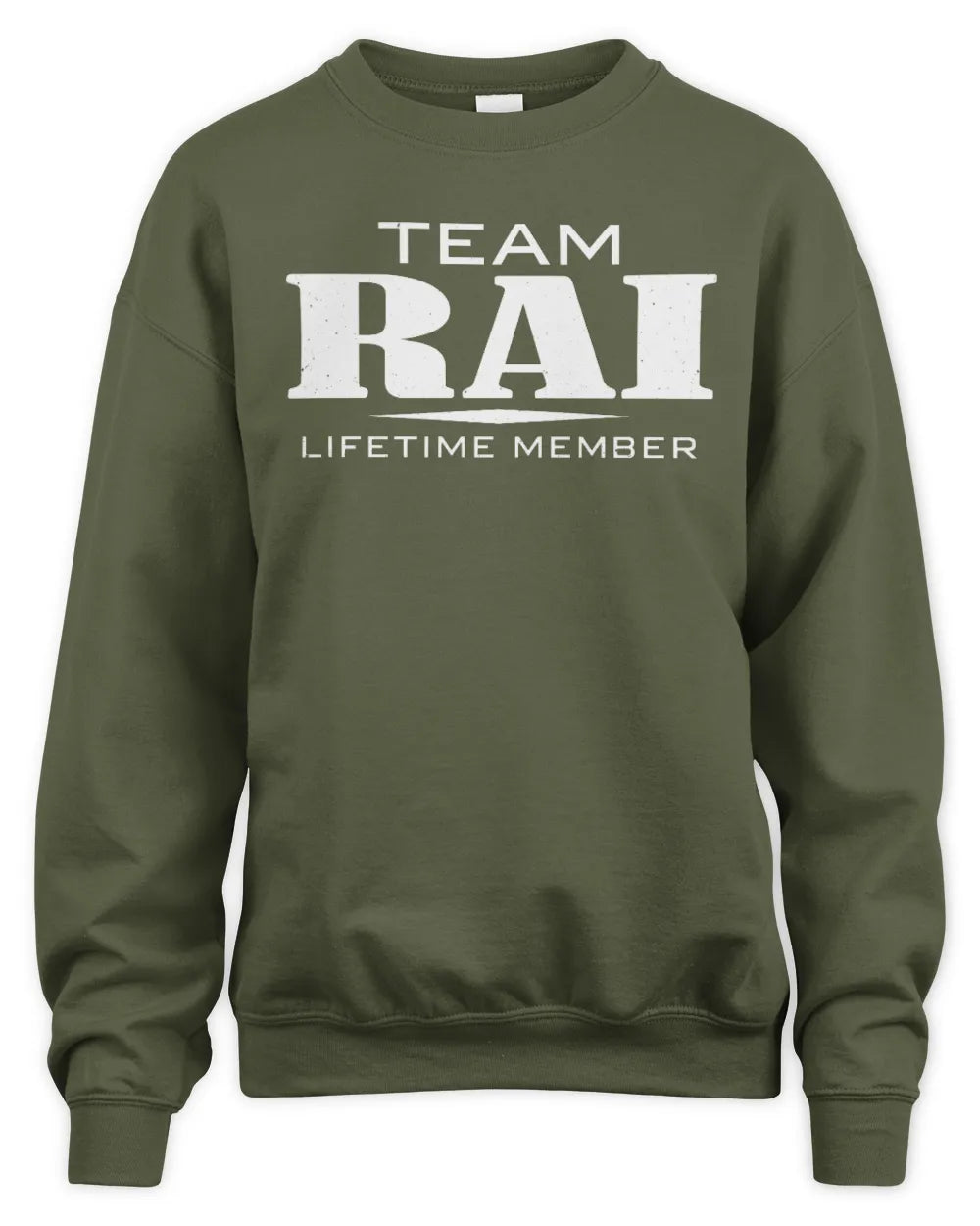 RAI BL62-K4-128 - Personalized “Team NAME Lifetime Member” - Unisex Sweatshirt - Military Green
