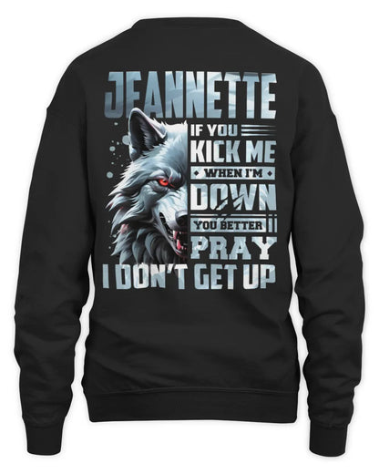 JEANNETTE AP62-K4-666 - Personalized Fierce Wolf Quote Apparel “If You Kick Me When I’m Down, You Better Pray I Don’t Get Up” - Unisex Sweatshirt - Black