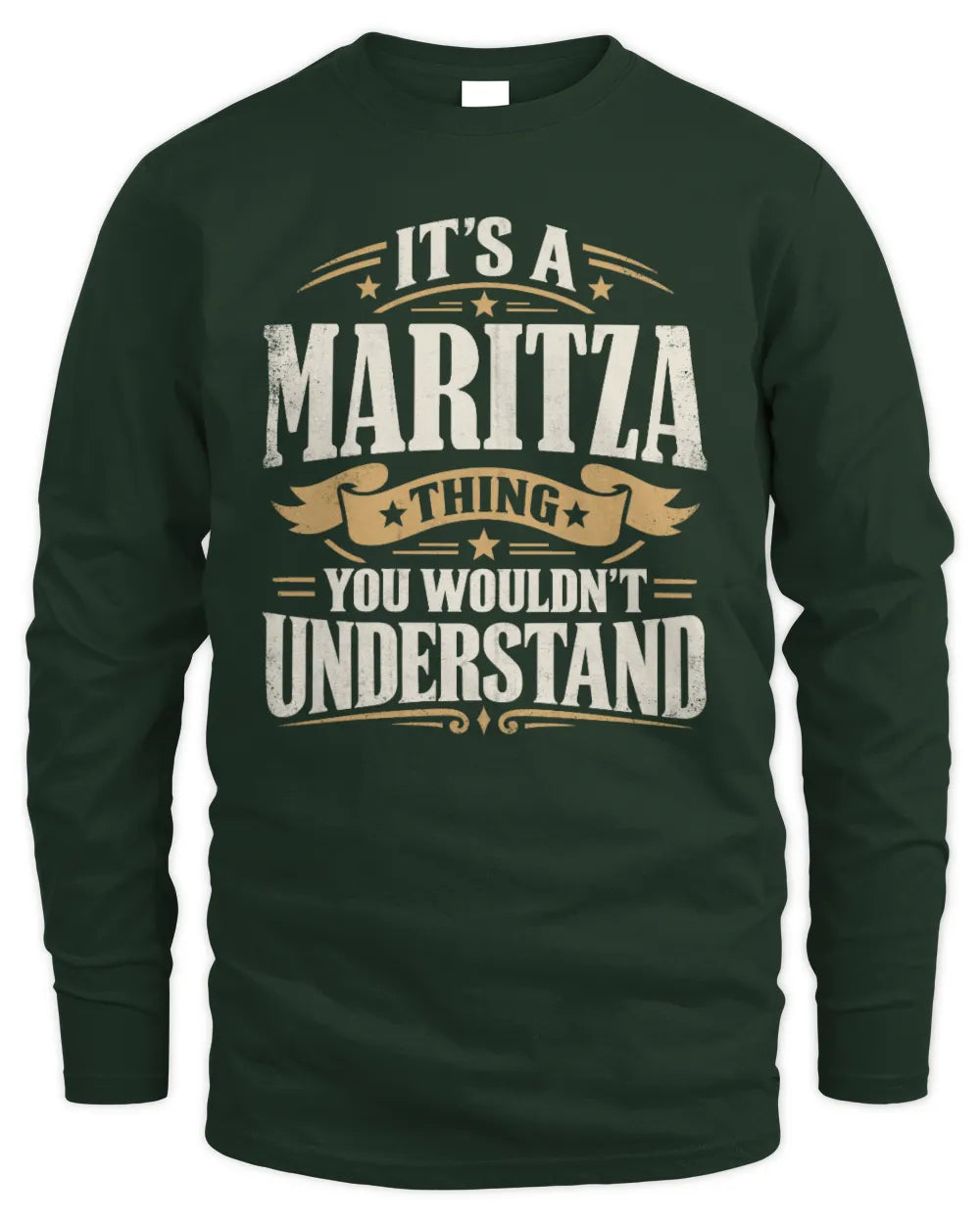 MARITZA P08 TH51 - Personalized “It’s a/an [NAME] Thing – You Wouldn’t Understand” Shirt - Men's Long Sleeved T-Shirt - Forest Green