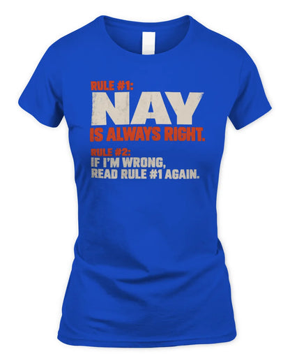 NAY NP1-H006 - Always Right Personalized Name T-Shirt – Funny Custom Name Shirt - Women's Standard T-Shirt - Royal