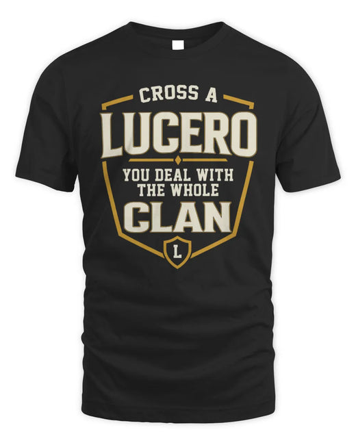 LUCERO NT1-K008 Cross A/An NAME, You Deal With the Whole Clan | Personalized Vintage T-Shirt