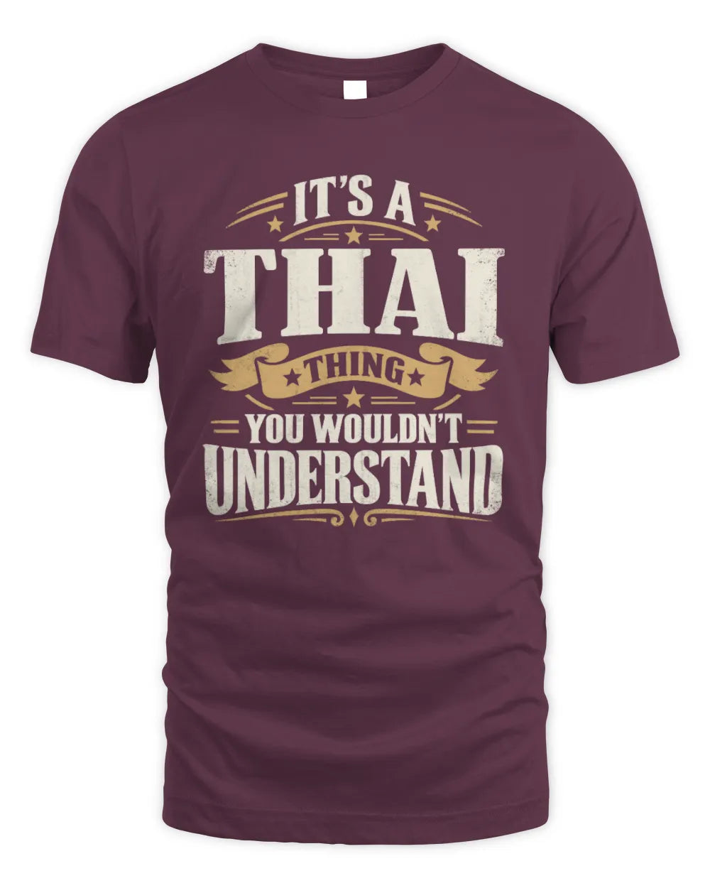 THAI P08 TH51 - Personalized “It’s a/an [NAME] Thing – You Wouldn’t Understand” Shirt - Unisex Standard T-Shirt - Maroon