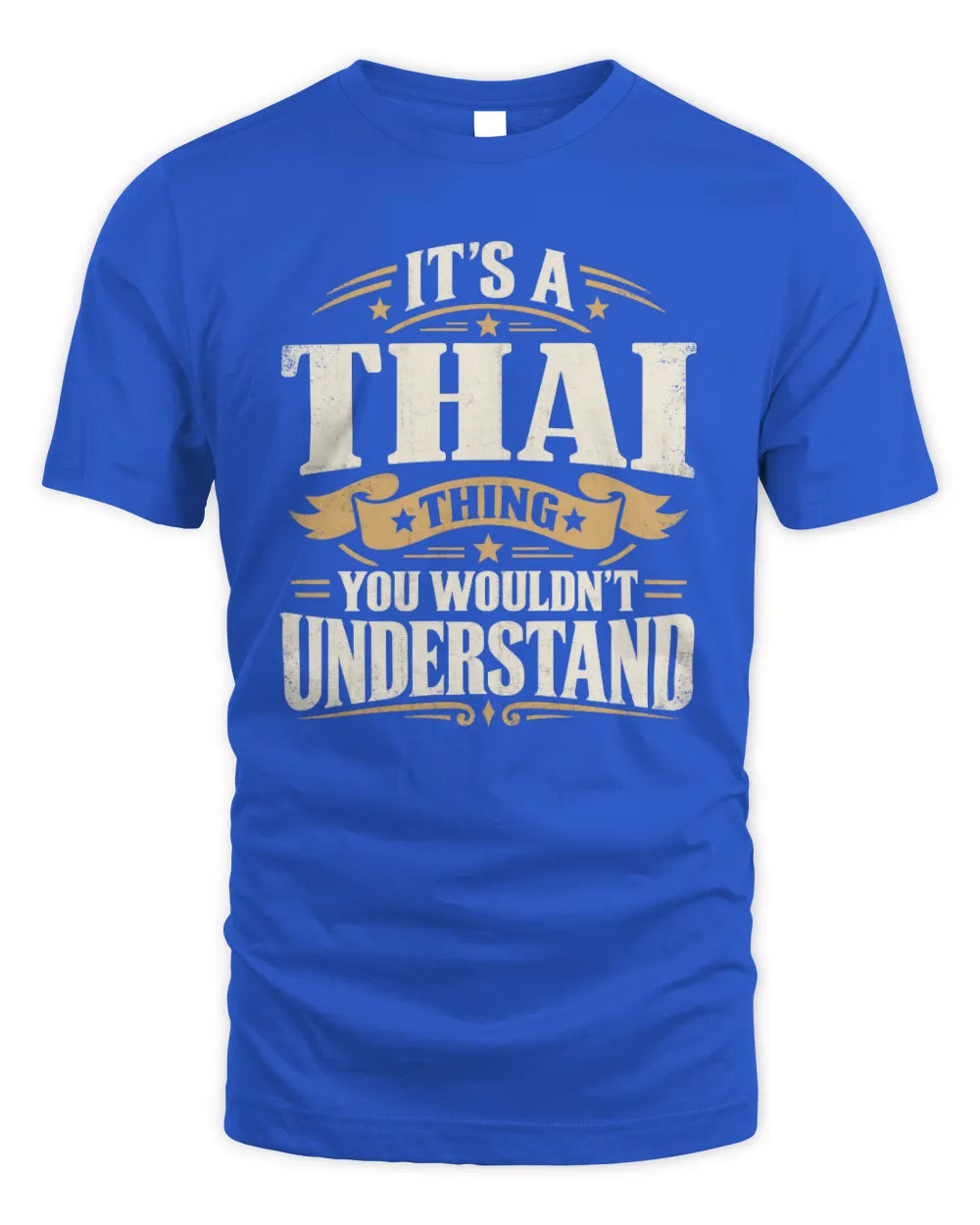 THAI P08 TH51 - Personalized “It’s a/an [NAME] Thing – You Wouldn’t Understand” Shirt - Unisex Standard T-Shirt - Royal