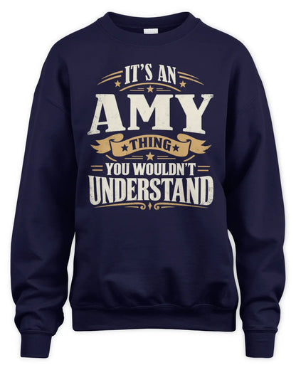 AMY P08 TH51 - Personalized “It’s a/an [NAME] Thing – You Wouldn’t Understand” Shirt - Unisex Sweatshirt - Navy