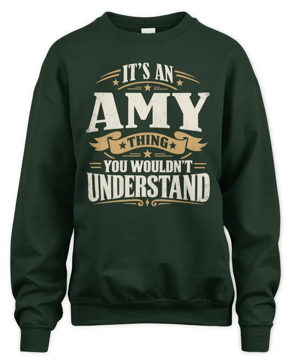 AMY P08 TH51 - Personalized “It’s a/an [NAME] Thing – You Wouldn’t Understand” Shirt - Unisex Sweatshirt - Forest Green