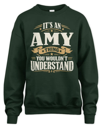 AMY P08 TH51 - Personalized “It’s a/an [NAME] Thing – You Wouldn’t Understand” Shirt - Unisex Sweatshirt - Forest Green