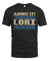 LORI TP68-K2-968 – Personalized Funny Quote Apparel “The World Without NAME Would Be Boring” - Unisex Standard T-Shirt - Black