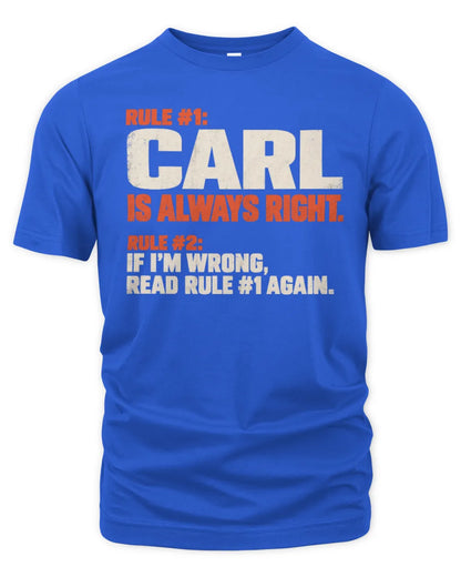 CARL NP1-H006 - Always Right Personalized Name T-Shirt – Funny Custom Name Shirt - Unisex Standard T-Shirt - Royal