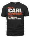 CARL NP1-H006 - Always Right Personalized Name T-Shirt – Funny Custom Name Shirt