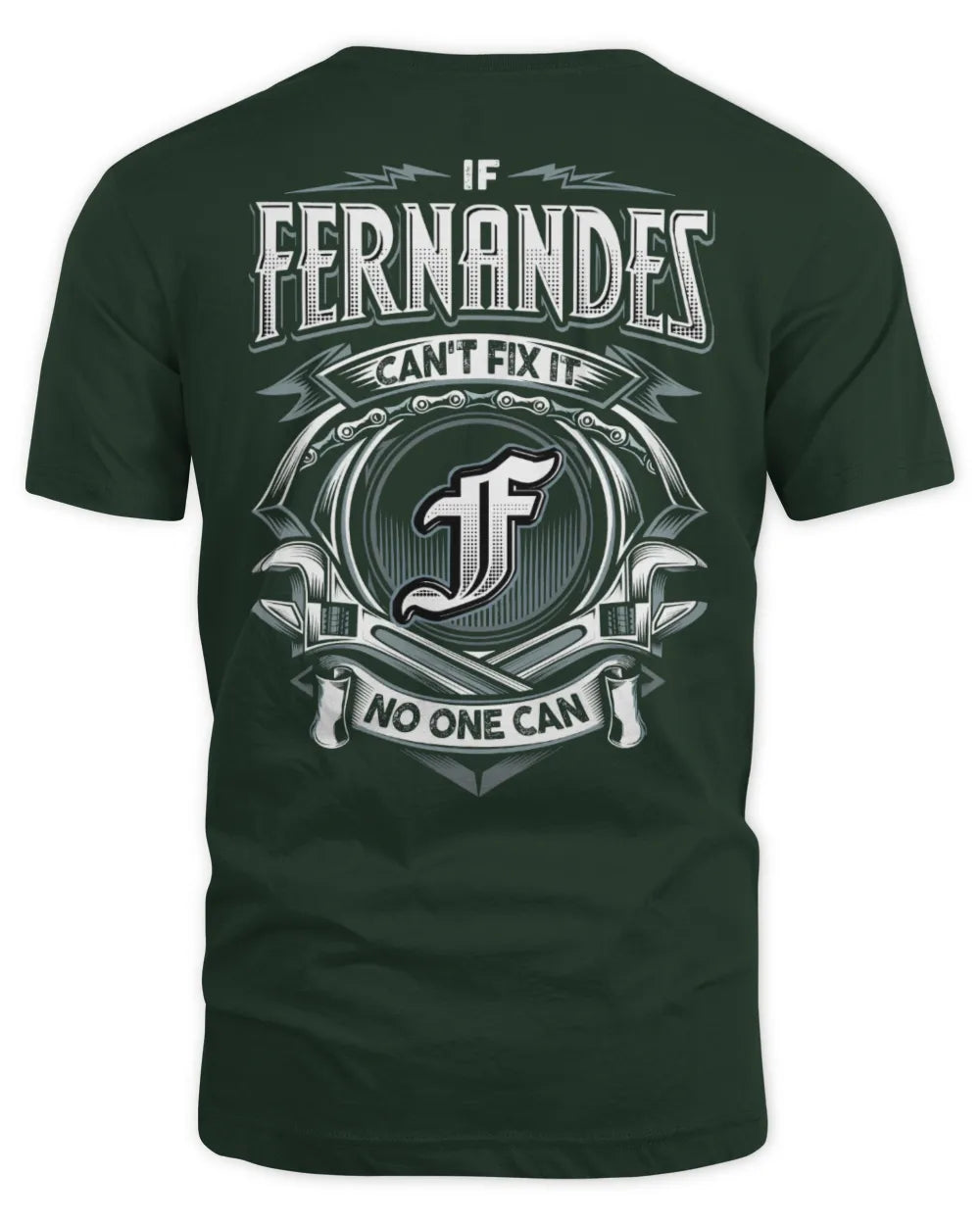 FERNANDES AP81-K4-626 - Personalized Ahmed Quote Apparel “If Ahmed Can't Fix It, No One Can” - Unisex Standard T-Shirt - Forest Green