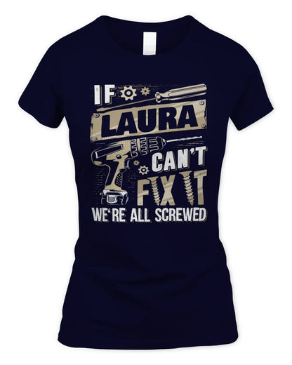 LAURA TX03 P02 - Personalized Handyman Mechanic Shirt “If NAME Can’t Fix It, We’re All Screwed” - Women's Standard T-Shirt - Navy