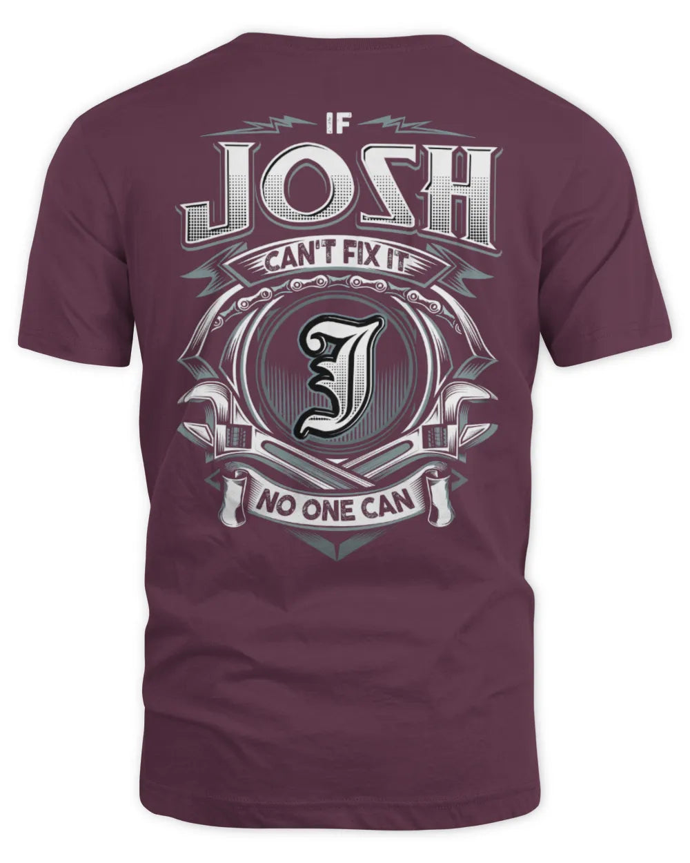 JOSH AP81-K4-626 - Personalized Ahmed Quote Apparel “If Ahmed Can't Fix It, No One Can” - Unisex Standard T-Shirt - Maroon