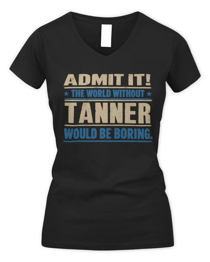 TANNER TP68-K2-968 – Personalized Funny Quote Apparel “The World Without NAME Would Be Boring” - Women's V-Neck T-Shirt - Black