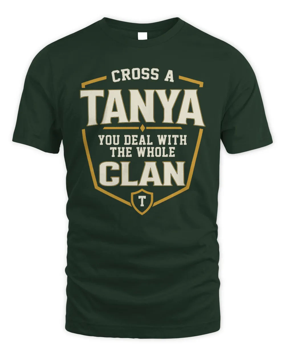 TANYA NT1-K008 Cross A/An NAME, You Deal With the Whole Clan | Personalized Vintage T-Shirt - Unisex Standard T-Shirt - Forest Green