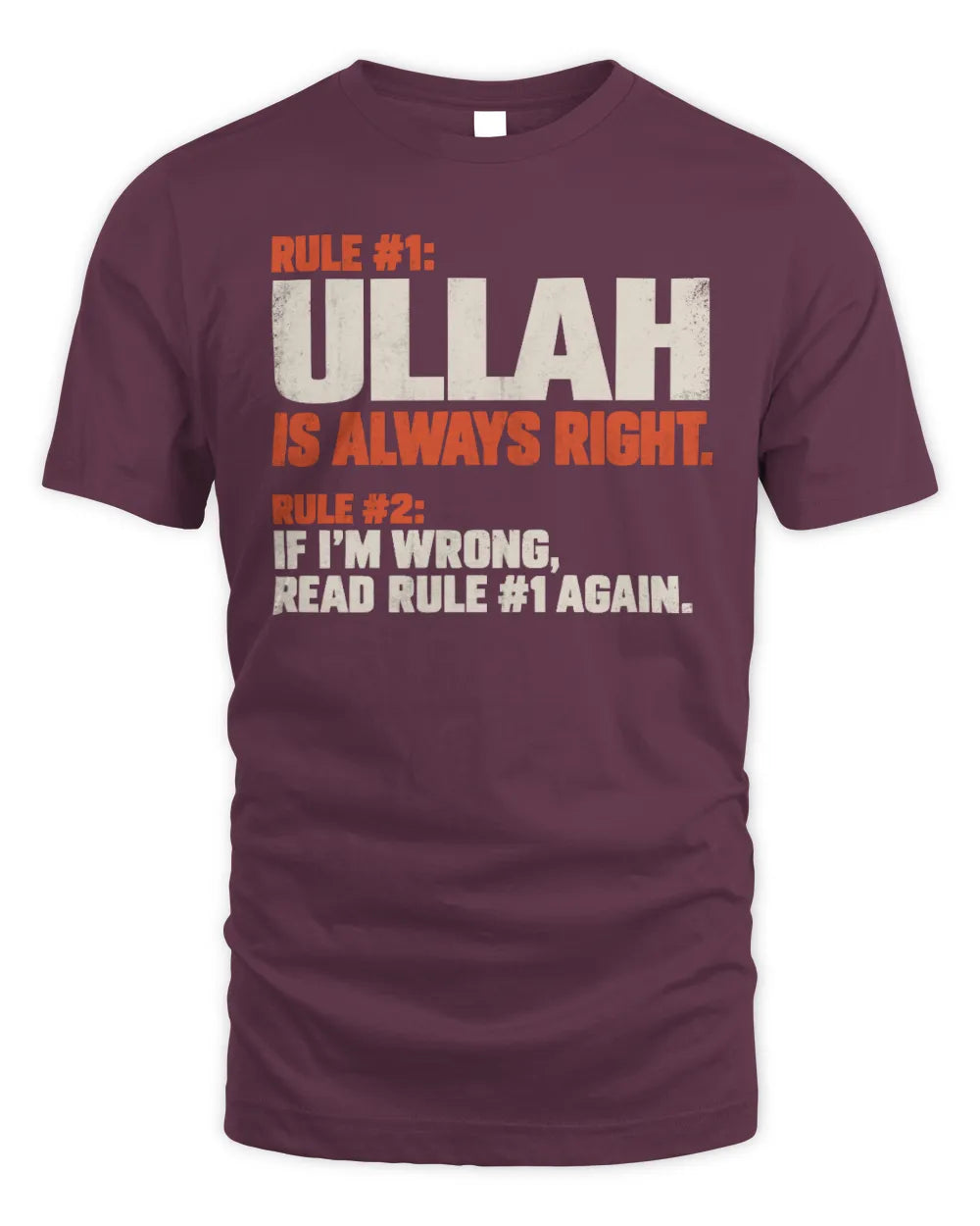 ULLAH NP1-H006 
Always Right Personalized Name T-Shirt – Funny Custom Name Shirt - Unisex Standard T-Shirt - Maroon