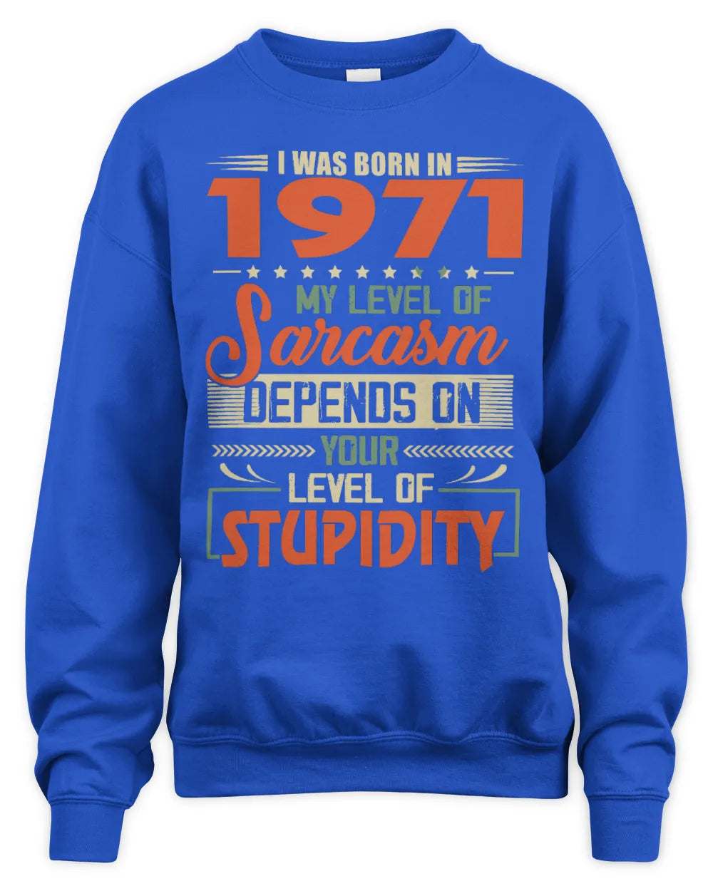 1971 HH89-K2 – Vintage Born to Be Sarcastic T-Shirt - Unisex Sweatshirt - Royal