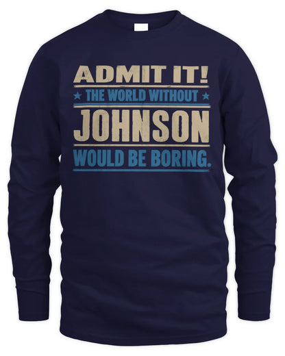 JOHNSON TP68-K2-968 – Personalized Funny Quote Apparel “The World Without NAME Would Be Boring” - Men's Long Sleeved T-Shirt - Navy