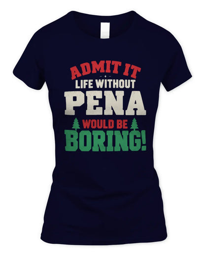 PENA P5 TH08 Christmas T-Shirt – “Life Without NAME Would Be Boring” - Women's Standard T-Shirt - Navy
