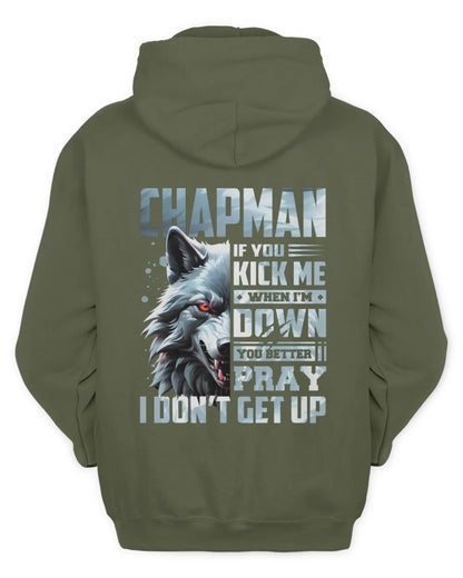 CHAPMAN AP62-K4-666 - Personalized Fierce Wolf Quote Apparel “If You Kick Me When I’m Down, You Better Pray I Don’t Get Up” - Unisex Hoodie - Military Green