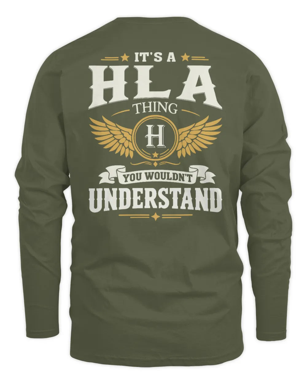 HLA KT06-M008 It’s a [NAME] Thing – You Wouldn’t Understand | Personalized Vintage T-Shirt - Men's Long Sleeved T-Shirt - Military Green