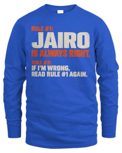JAIRO NP1-H006 
Always Right Personalized Name T-Shirt – Funny Custom Name Shirt - Men's Long Sleeved T-Shirt - Royal
