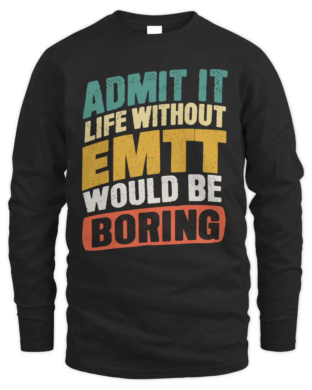 EMTT TP88-K4-229
Personalized Funny Quote Apparel “Life Without NAME Would Be Boring” - Men's Long Sleeved T-Shirt - Black