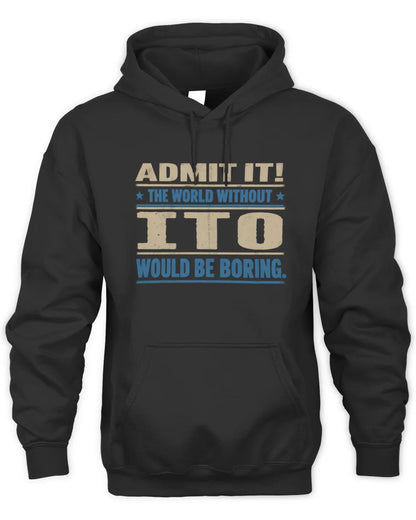 ITO TP68-K2-968 – Personalized Funny Quote Apparel “The World Without NAME Would Be Boring” - Unisex Hoodie - Black
